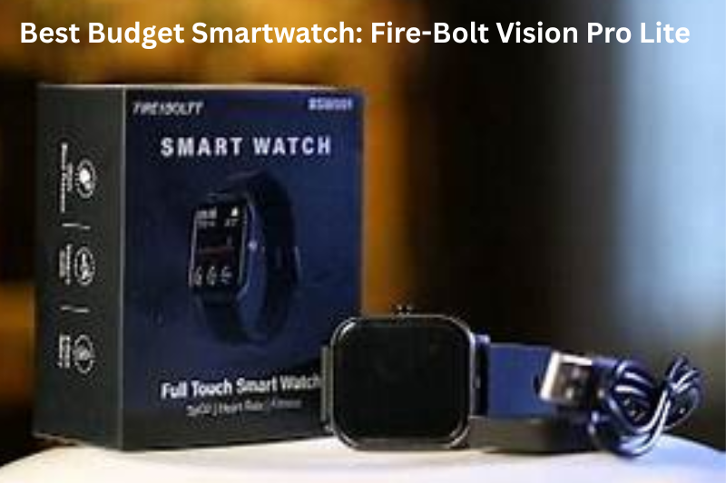 Best Budget Smartwatch Fire-Bolt Vision Pro Lite