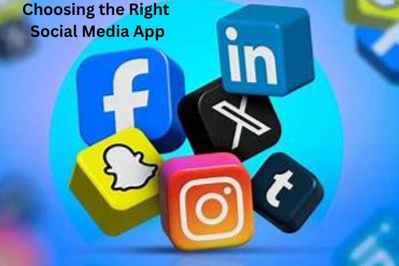 Choosing the Right Social Media App