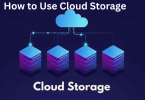 How to Use Cloud Storage