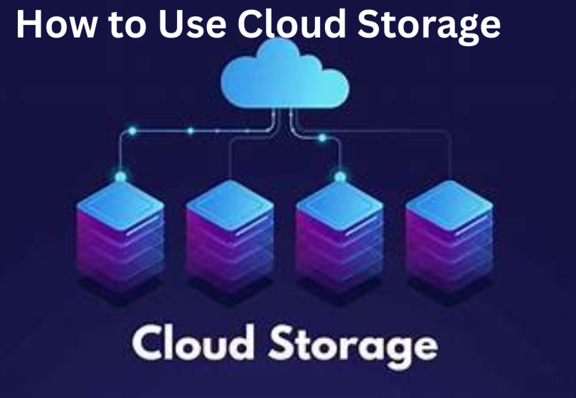 How to Use Cloud Storage