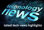 latest tech news highlights